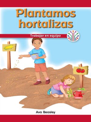 cover image of Plantamos hortalizas: Trabajar en equipo (We Plant Vegetables: Working as a Team)